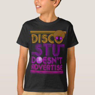 Disco Stu Doesn't Advertise - Disco T-Shirt