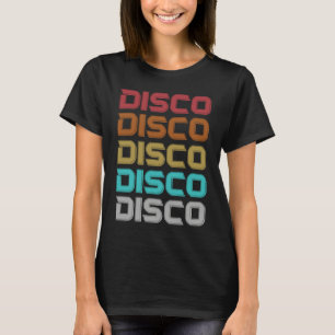 Disco Themed Funky Vintage 70s 80s For Dance Part T-Shirt