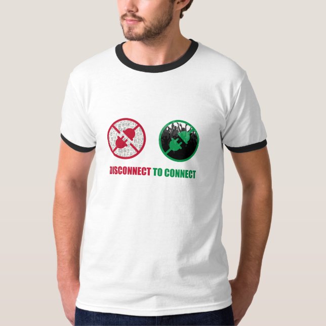 Disconnect to connect T-Shirt (Front)