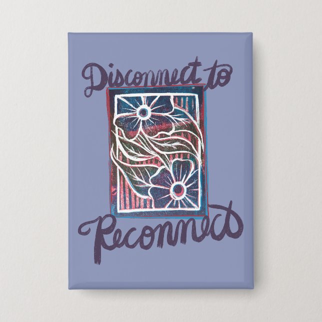Disconnect to reconnect nature lovers              button (Front)