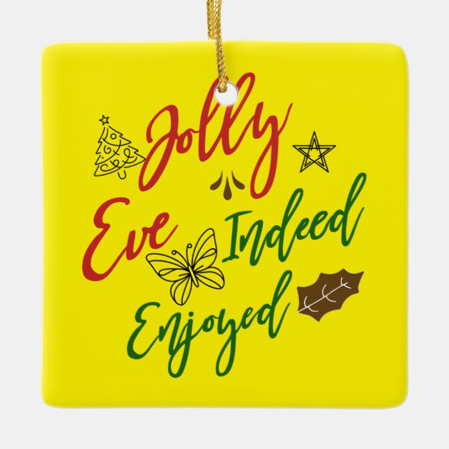 🎄 Discover Joy with Our "Jolly Eve Indeed Enjoyed Ceramic Ornament (Front)