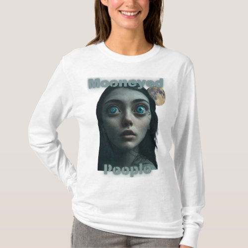 Discover the Mystery of Mooneyed People T_Shirt