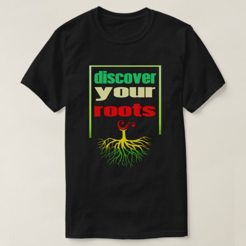 Discover Your Roots Juneteenth T_Shirt