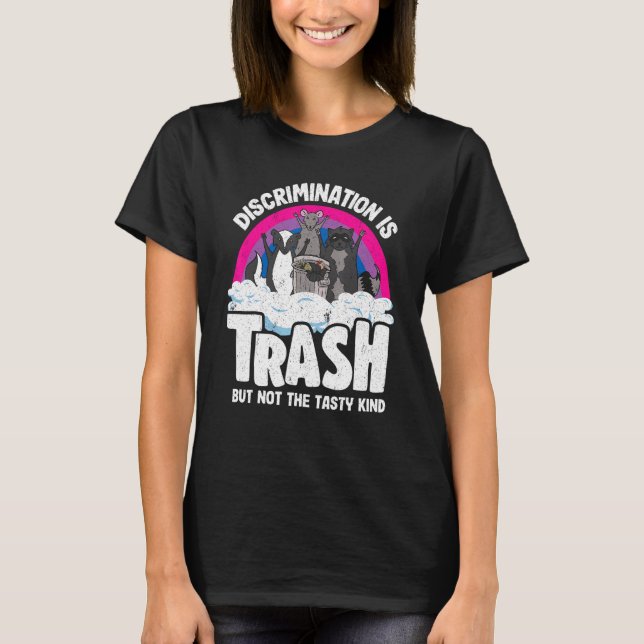Discrimination Is Trash Opossum Raccoon Bisexual B T-Shirt (Front)
