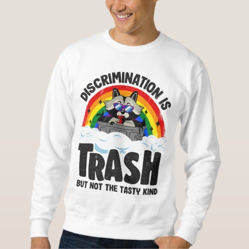 Discrimination Is Trash Raccoon Rainbow Flag Gay P Sweatshirt