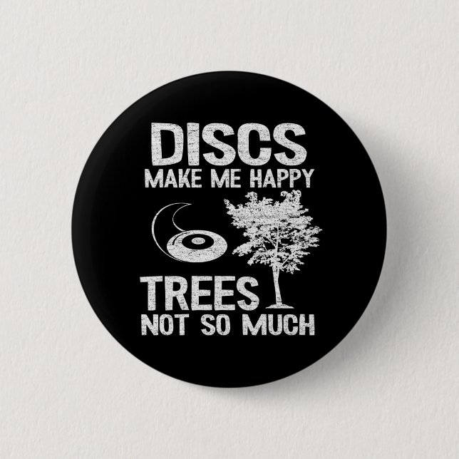 Discs Make Me Happy Disc Golf Quote Funny Gift Button (Front)