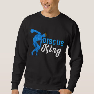 Discus Thrower Discus King Track And Field Discus Sweatshirt