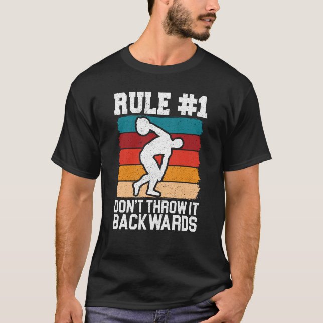 Discus Thrower Dont Throw It Backwards Discus Thro T-Shirt (Front)