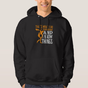 Discus Thrower I Throw & I Know Things Discus Thro Hoodie