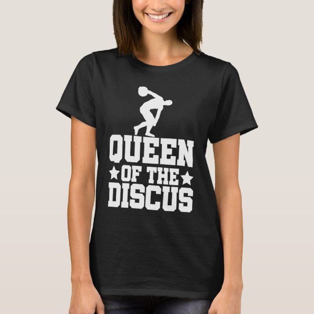Discus Thrower Queen Of The Discus Discus Throwing T-Shirt (Front)