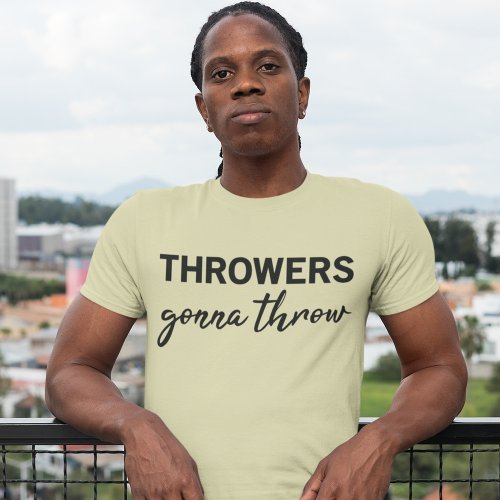 Discus Throwers Gonna Throw Funny Throwing T_Shirt