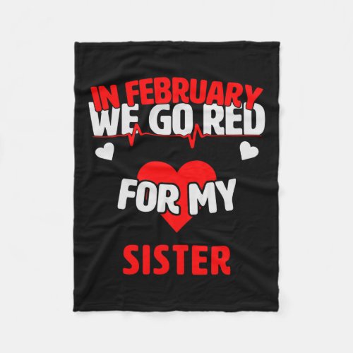 Disease Awareness Gift We Go Red For My Sister  Fleece Blanket