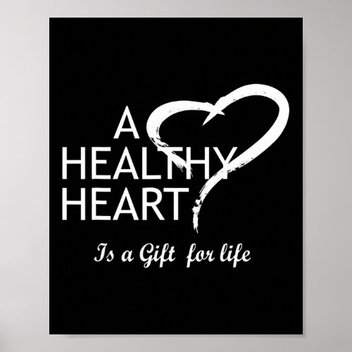 Disease Awareness Red A Healthy Heart Is A For Lif Poster