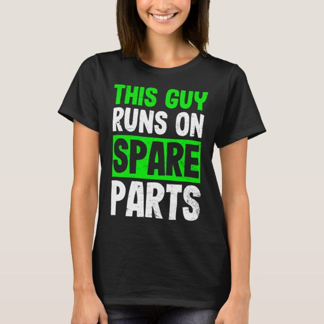 Disease Design Guy Runs On Spareparts Gift  T-Shirt (Front)