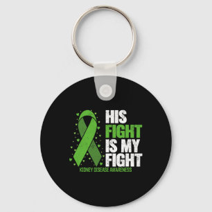 Disease His Fight My Fight Kidney Disease Awarenes Keychain