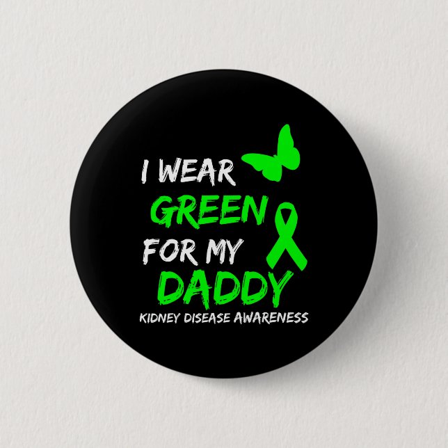 Disease I Wear Green For My Daddy Ribbon  Button (Front)
