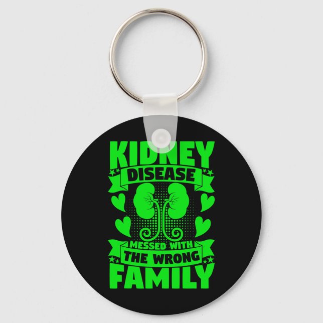 Disease Messed With The Wrong Family Kidney Diseas Keychain (Front)