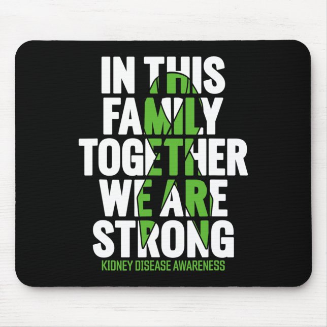 Disease Support - Family Kidney Disease Awareness  Mouse Pad (Front)