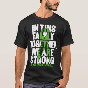 Disease Support - Family Kidney Disease Awareness T-Shirt