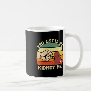 Disease Transplant Fun Kidney Organ Donor Donate Coffee Mug
