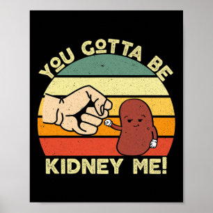 Disease Transplant Fun Kidney Organ Donor Donate Poster