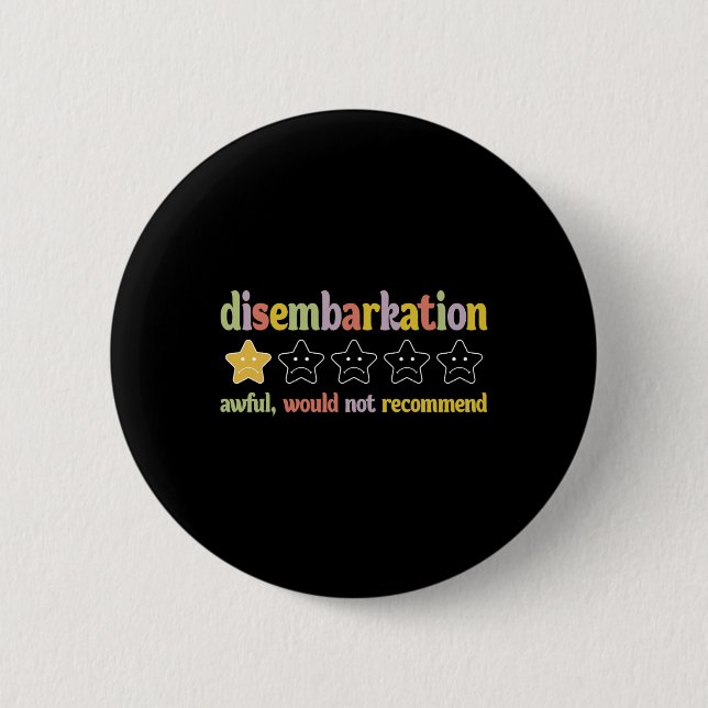 Disembarkation Awful Would Not Recommend Funny Cru Button (Front)