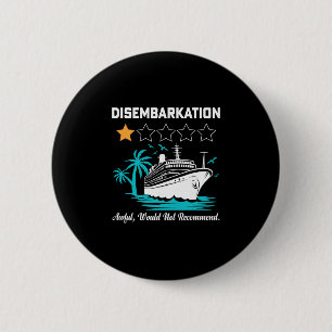 Disembarkation Awful Would Not Recommend Funny Cru Button