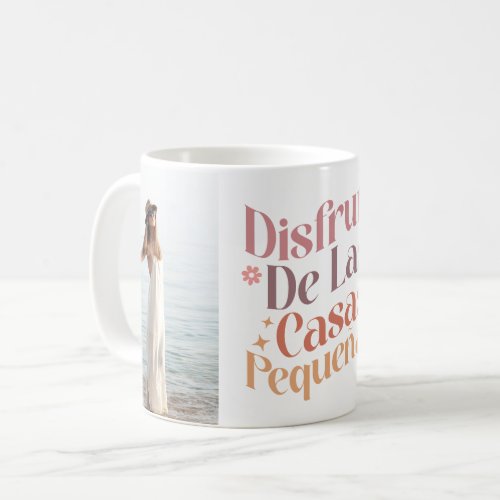 Disfruta de las casas pequeas Custom Photo Coffee Mug