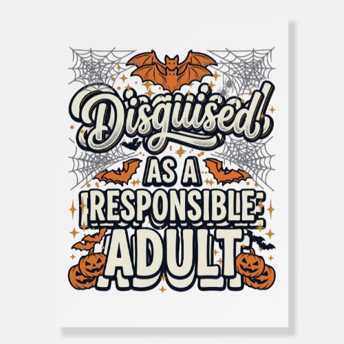 Disguised as a Responsible Adult Halloween Vector Foam Board