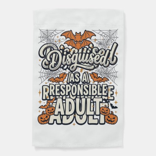 Disguised as a Responsible Adult Halloween Vector  Garden Flag