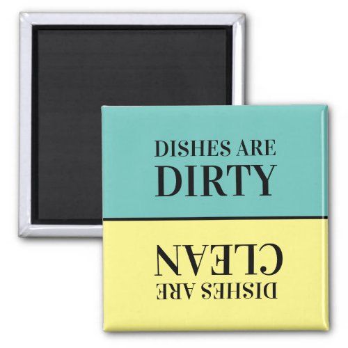 Dishes are dirty dishes are clean message magnet
