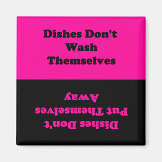 Dishes Don't Do Themselves...Dishwasher Magnet