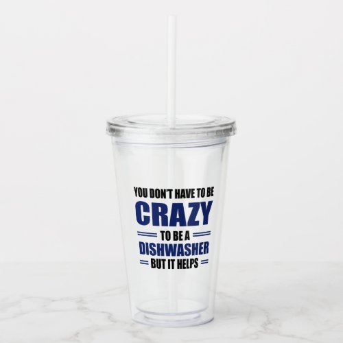 Dishwasher Being Crazy Helps Acrylic Tumbler