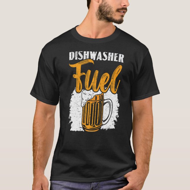 Dishwasher Fuel Dishwashing Profession Beer Drinke T-Shirt (Front)
