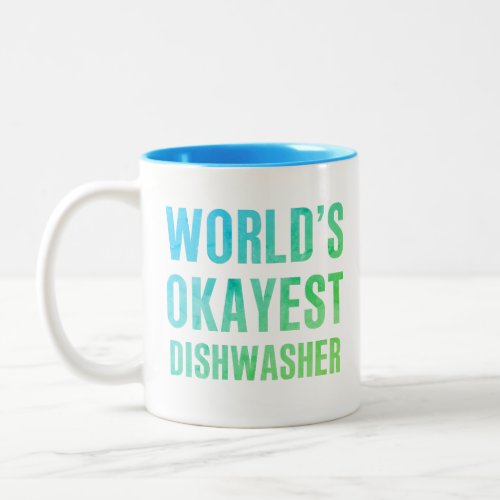 Dishwasher Worlds Okayest Novelty Two_Tone Coffee Mug