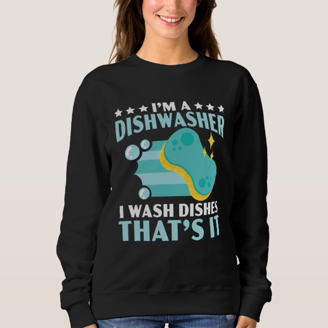Dishwashing Job Profession Restaurant Employee Dis Sweatshirt (Front)