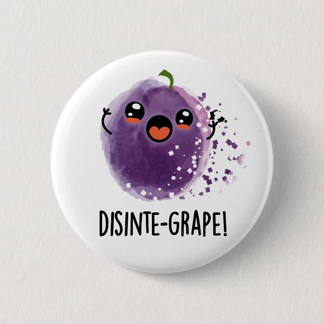 Disinte-grape Funny Disintegrating Grape Pun Button (Front)