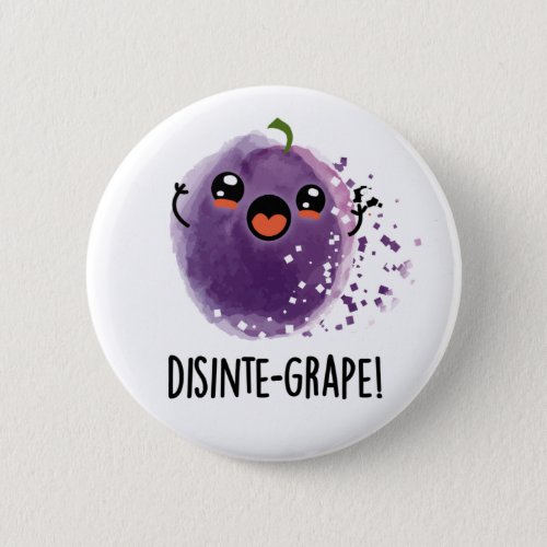 Disinte_grape Funny Disintegrating Grape Puns Button