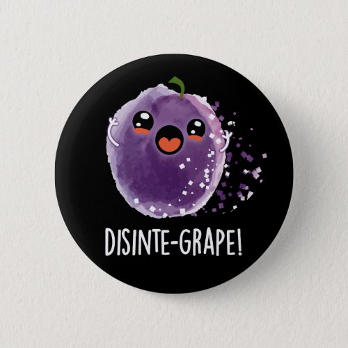 Disinte_grape Funny Grape Pun Dark BG Button