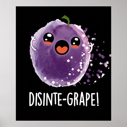 Disinte_grape Funny Grape Pun Dark BG Poster