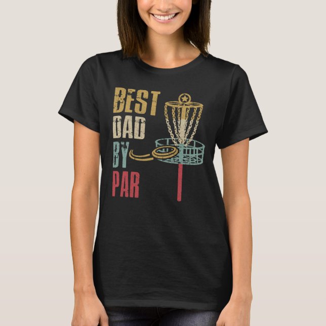 Disk Golf Dad Best Dad By T-Shirt (Front)