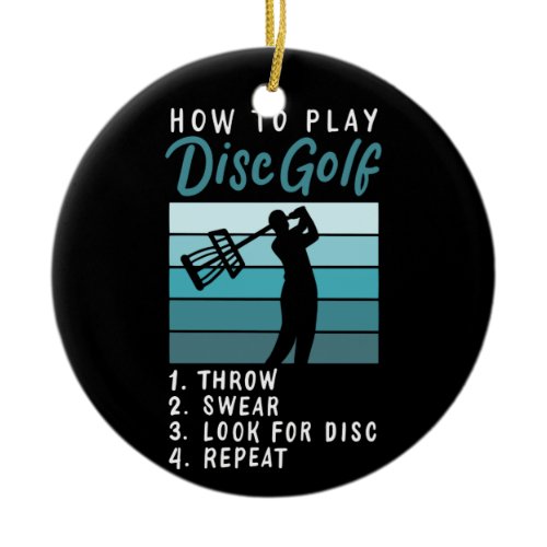 Disk Golf - How To Play Disk Golf Ceramic Ornament