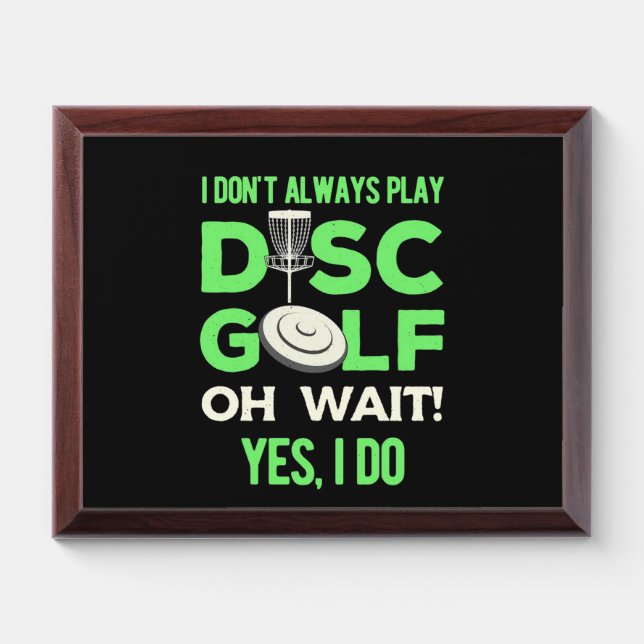 Disk Golf Player | I Do Not Always Play Disk Golf Award Plaque (Horizontal)