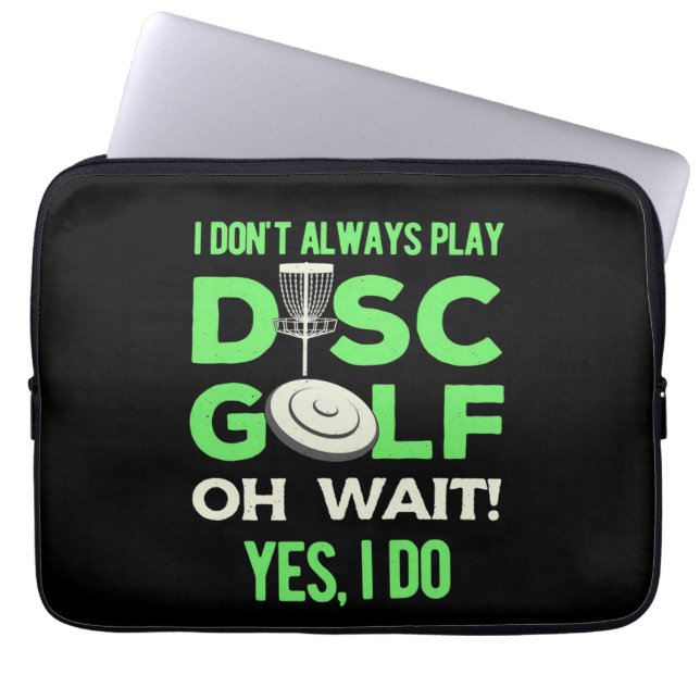 Disk Golf Player | I Do Not Always Play Disk Golf Laptop Sleeve (Front)