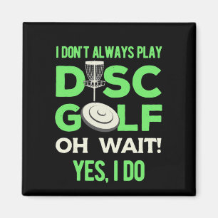 Disk Golf Player   I Do Not Always Play Disk Golf Magnet