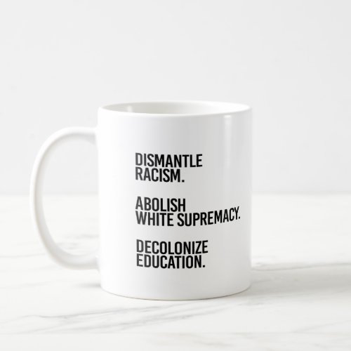 Dismantle Abolish Decolonize Coffee Mug