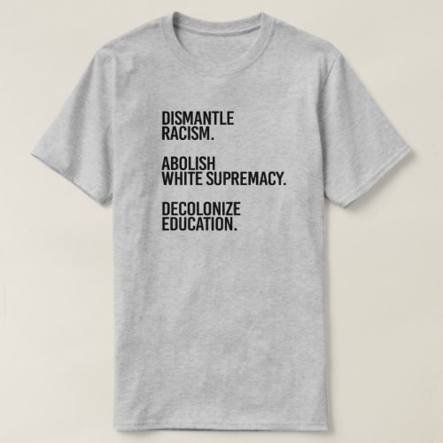 Dismantle Abolish Decolonize T_Shirt
