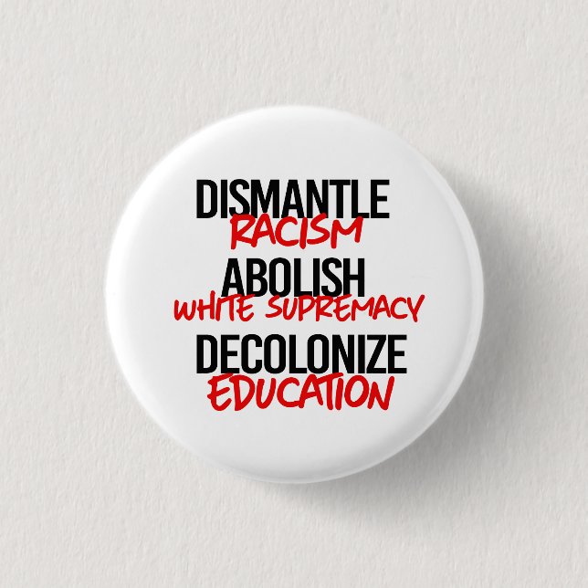 Dismantle Racism Abolish White Supremacy Button (Front)