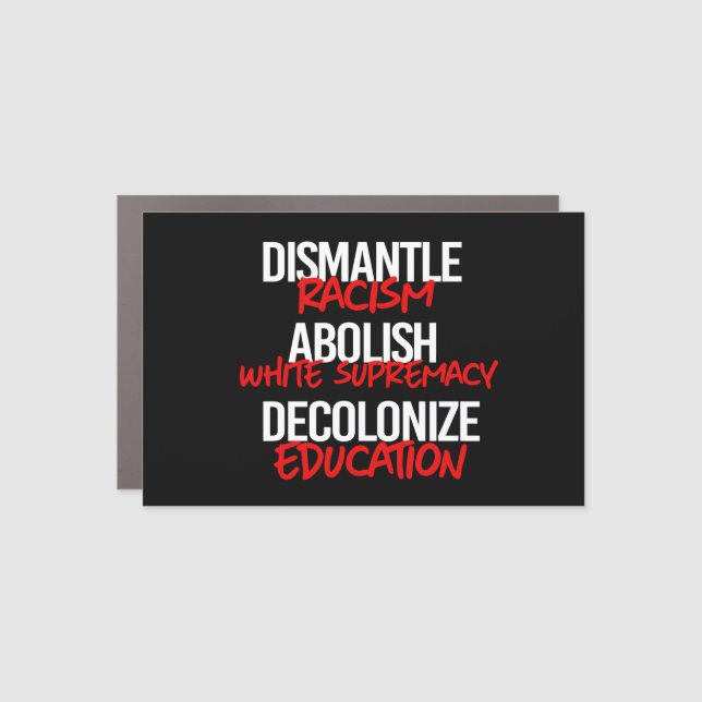 Dismantle Racism Abolish White Supremacy Classic R Car Magnet (Front)