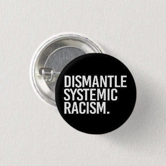Dismantle Systemic Racism Classic Round Sticker Button